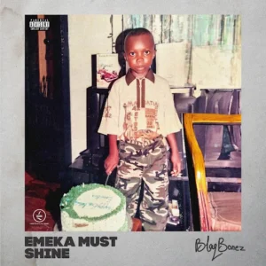 Blaqbonez – Emeka Must Shine Album (EP)