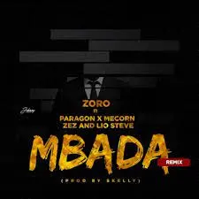 Zoro – Mbada (Remix) ft. Paragon, Mecorn, Zez & Lio Steve